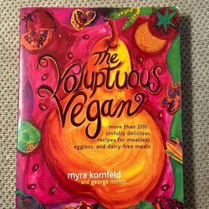 The Voluptuous Vegan Cookbook 200+ Meatless, Eggless, & Dairy-Free Recipes